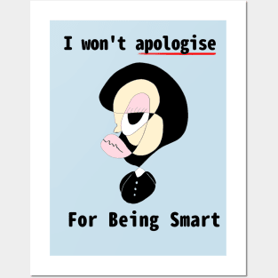 I won't apologies for being Smart Posters and Art